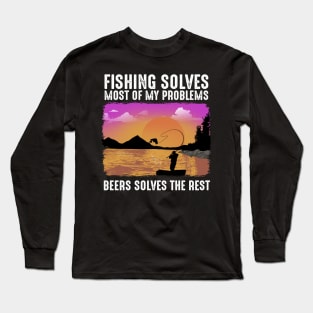 Fishing Solves Most Of My Problems Long Sleeve T-Shirt